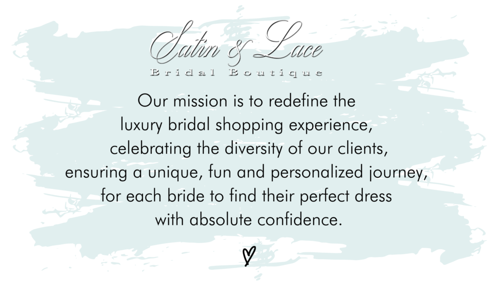 Satin & Lace Bridal Boutique mission statement